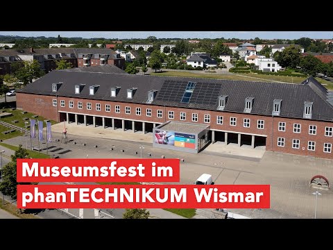 Museumsfest im phanTECHNIKUM Wismar