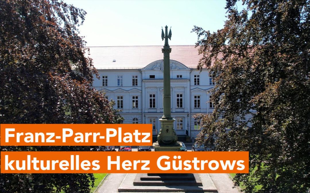 200 Jahre Franz-Parr-Platz – heute das kulturelle Zentrum Güstrows